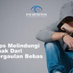 Tips Melindungi Anak Dari Pergaulan Bebas