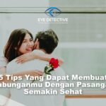 5 Tips Yang Dapat Membuat Hubunganmu Dengan Pasangan Semakin Sehat