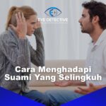 Cara Menghadapi Suami Yang Selingkuh