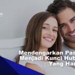 Mendengarkan Pasangan Menjadi Kunci Hubungan Harmonis