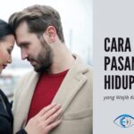 √ 9 Cara Memilih Pasangan Hidup yang Tepat Sebelum Menikah
