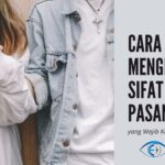 √ 6 Cara Mengetahui Sifat Asli Pasangan dengan Mudah Tanpa Ribet