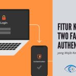 √ Mengenal Fitur Keamanan Two Factor Authentication