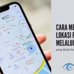 √ Cara Melacak Lokasi Pasangan Melalui Nomor HP Tanpa Diketahui