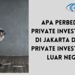 Apa Perbedaan Private Investigator di Jakarta Dengan Private Investigator Luar Negeri