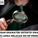 Jangan Khawatir! Detektif Swasta Membantu Anda Melacak No HP Pengganggu