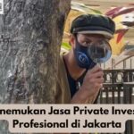 Tips Menemukan Jasa Private Investigator Profesional di Jakarta