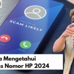Tips Cara Mengetahui Identitas Nomor HP 2024