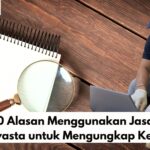 10 Alasan Menggunakan Jasa Detektif Swasta untuk Mengungkap Kebenaran